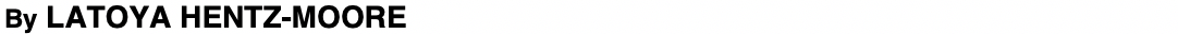 Latoya byline